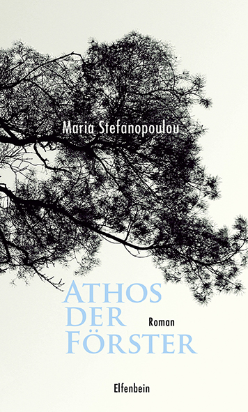 Maria Stefanopoulou: Athos der Förster
