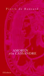 Pierre de Ronsard: Amoren für Cassandre